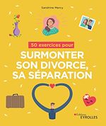 Télécharger le livre :  50 exercices pour surmonter son divorce, sa séparation