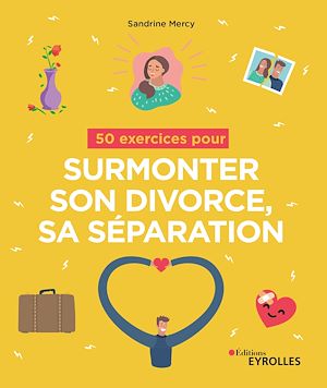 Téléchargez le livre :  50 exercices pour surmonter son divorce, sa séparation