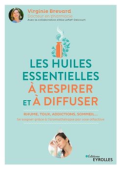 Télécharger le livre :  Les huiles essentielles à respirer et à diffuser