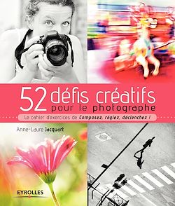 Télécharger le livre :  52 défis créatifs pour le photographe