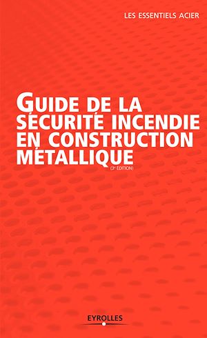 Téléchargez le livre :  Guide de la sécurité incendie en construction métallique