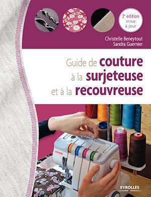 Téléchargez le livre :  Guide de couture à la surjeteuse et à la recouvreuse