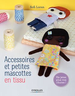 Télécharger le livre :  Accessoires et petites mascottes en tissu