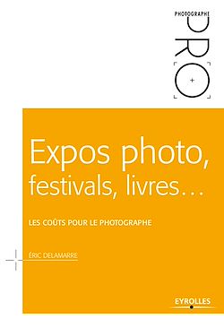 Télécharger le livre :  Expos photo, festivals, livres... - Les coûts pour le photographe