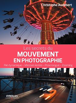 Télécharger le livre :  Les secrets du mouvement en photographie