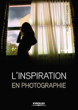 Télécharger le livre :  L'inspiration en photographie