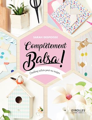 COMPLETEMENT BALSA ! - CREATIONS NATURE POUR MA MAISON