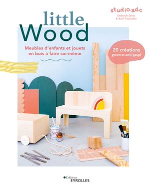 LITTLE WOOD - MEUBLES D'ENFANTS ET JOUETS EN BOIS A FAIRE SOI-MEME