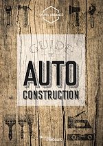 Télécharger le livre :  Guide de l'autoconstruction