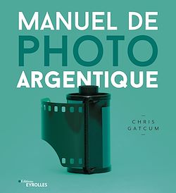 Télécharger le livre :  Manuel de photo argentique