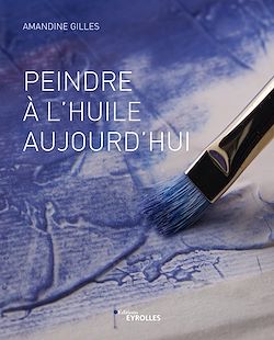 Télécharger le livre :  Peindre à l'huile aujourd'hui