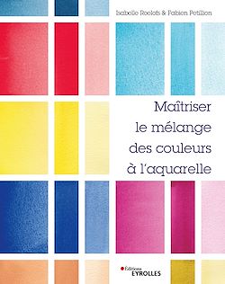 Télécharger le livre :  Maîtriser le mélange des couleurs à l'aquarelle