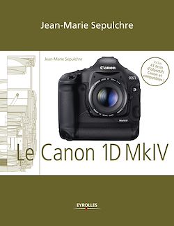 Télécharger le livre :  Le Canon EOS 1D Mark IV