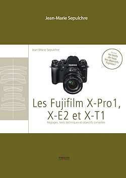 Télécharger le livre :  Les Fujifilm X-Pro1, X-E2 et XT1
