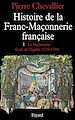 Télécharger le livre :  Histoire de la franc-maçonnerie française
