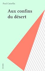 Download this eBook Aux confins du désert