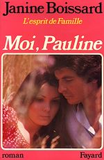 Télécharger le livre :  Moi, Pauline, L'esprit de famille