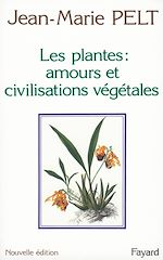 Télécharger le livre :  Les Plantes : amours et civilisations végétales