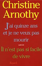 Télécharger le livre :  J'ai quinze ans et je ne veux pas mourir, suivi de Il n'est pas si facile de vivre