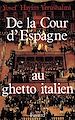 Télécharger le livre :  De la Cour d'Espagne au ghetto italien