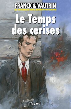 Télécharger le livre :  Le temps des cerises, Les aventures de Boro, reporter photographe