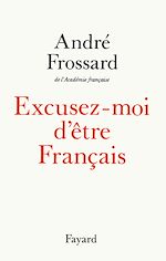 Download this eBook Excusez-moi d'être Français