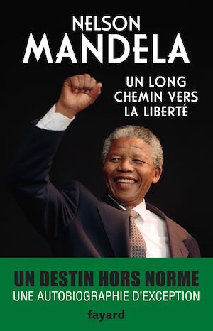 Un long chemin vers la liberté | Mandela, Nelson. Auteur