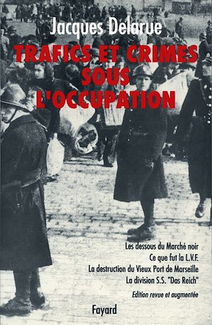 Téléchargez le livre :  Trafics et crimes sous l'Occupation