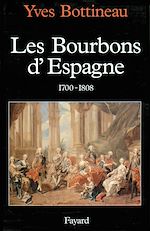 Télécharger le livre :  Les Bourbons d'Espagne (1700-1808)