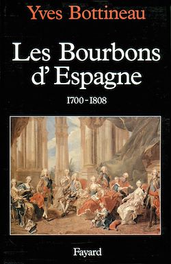 Télécharger le livre :  Les Bourbons d'Espagne (1700-1808)