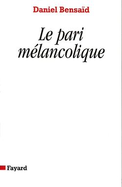 Télécharger le livre :  Le Pari mélancolique