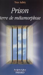 Download this eBook Prison, terre de métamorphose