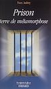 Télécharger le livre :  Prison, terre de métamorphose