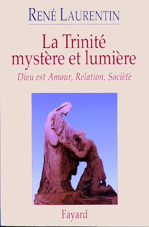 LA TRINITE MYSTERE ET LUMIERE - DIEU EST AMOUR, RELATION, SOCIETE