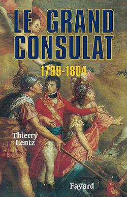 Télécharger le livre :  Le grand Consulat 1799 - 1804