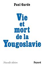 Télécharger le livre :  Vie et mort de la Yougoslavie