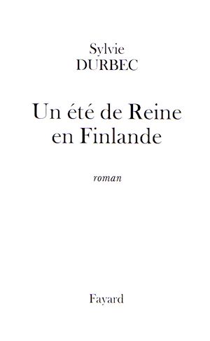 Téléchargez le livre :  Un été de Reine en Finlande