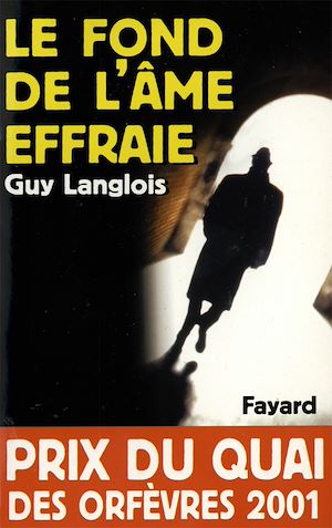 LE FOND DE L'AME EFFRAIE - PRIX DU QUAI DES ORFEVRES 2001