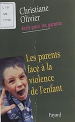 Télécharger le livre :  Les Parents face à la violence de l'enfant