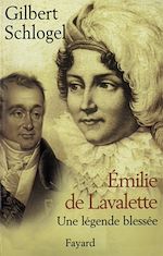 Télécharger le livre :  Emilie de Lavalette - Une légende blessée