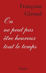 Télécharger le livre :  On ne peut pas être heureux tout le temps