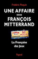 Download this eBook Une affaire sous François Mitterrand