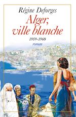 Télécharger le livre :  Alger, ville blanche (1959-1960) - Edition brochée