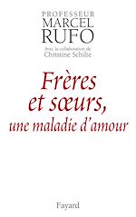 Télécharger le livre :  Frères et soeurs, une maladie d'amour