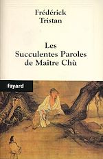 Télécharger le livre :  Les Succulentes Paroles de Maître Chù