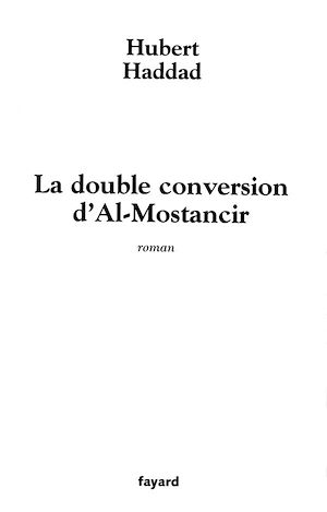 LA DOUBLE CONVERSION D'AL-MOSTANCIR
