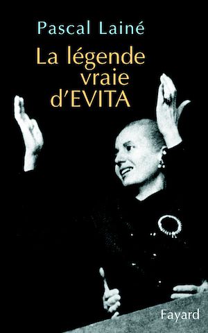 LA LEGENDE VRAIE D'EVITA