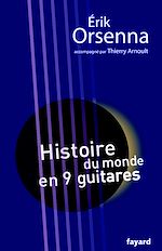 Télécharger le livre :  Histoire du monde en 9 guitares