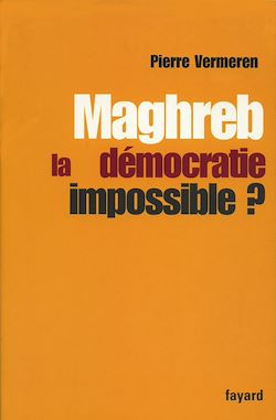 Télécharger le livre :  Maghreb : la démocratie impossible ?