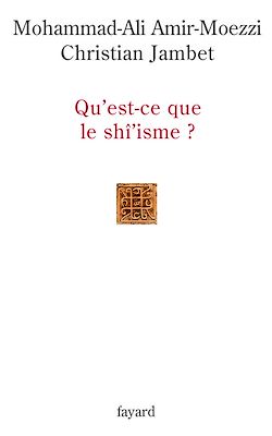 Télécharger le livre :  Qu'est-ce que le shî'isme ?